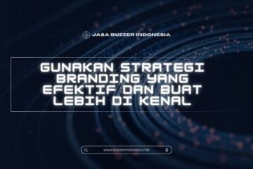 Strategi branding yang efektif